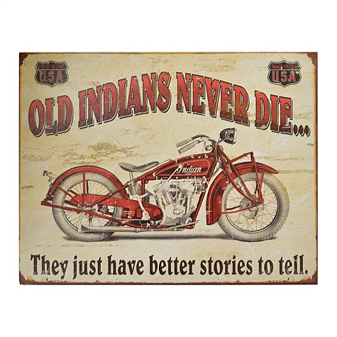 Old Indians Never Die Tin Sign
